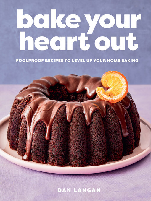 Title details for Bake Your Heart Out by Dan Langan - Available